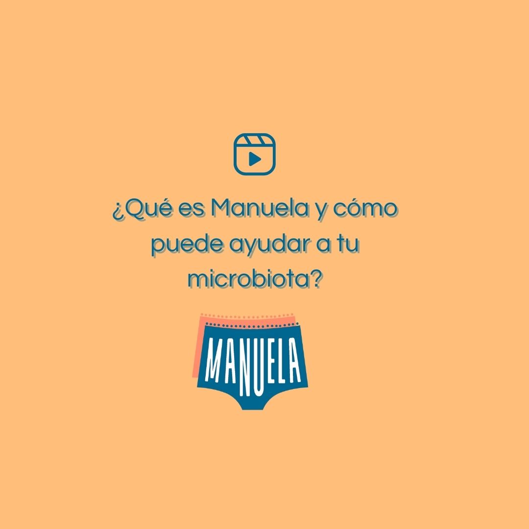 VÍDEO: ¿qué es manuela y cómo puede ayudar a tu microbiota?